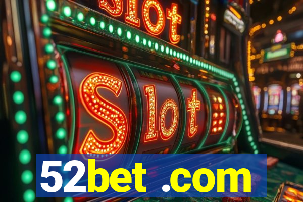 52bet .com